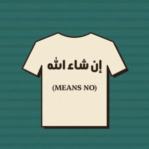 (MEANS NO) t-shirt with Arabic text إن شاء الله